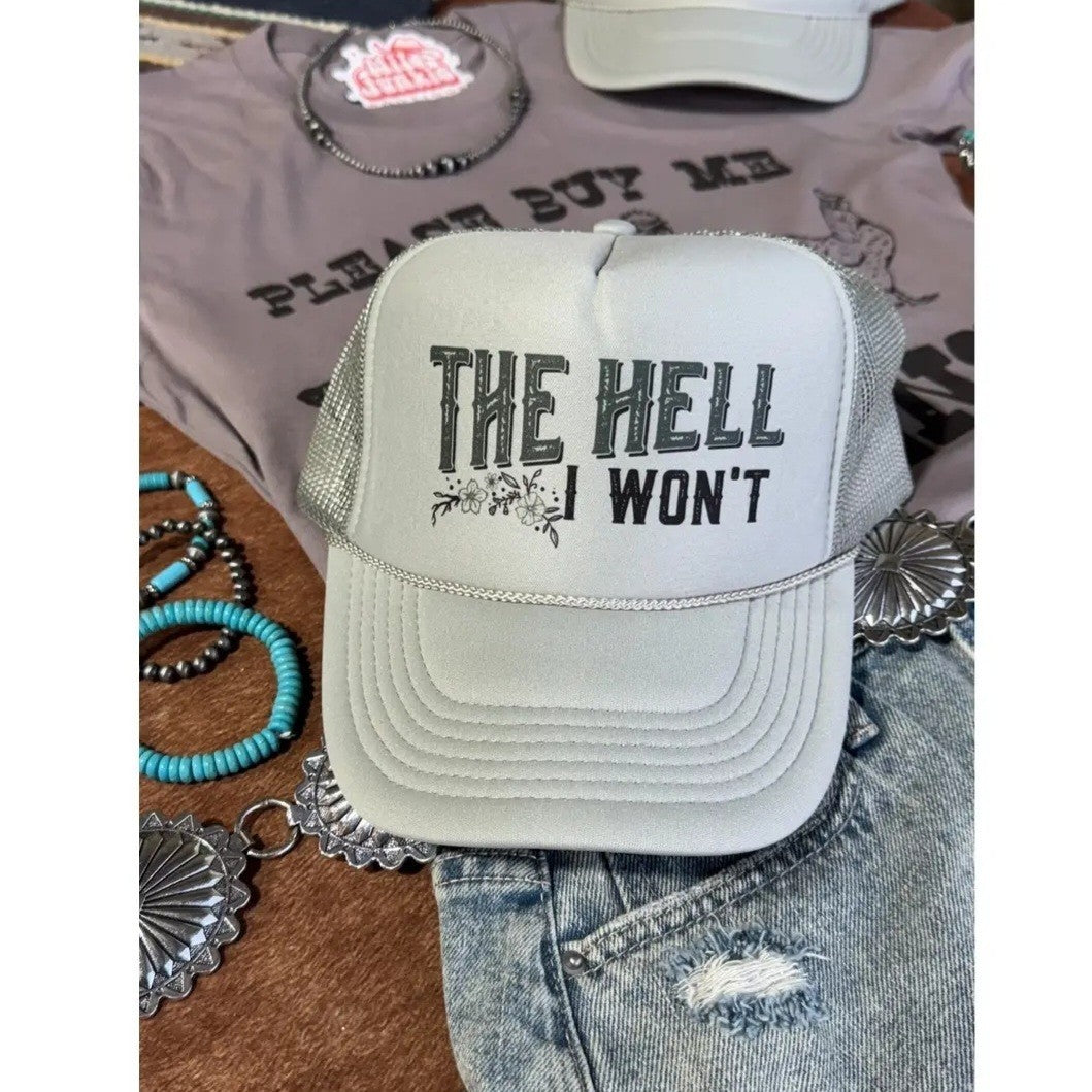 The Hell I Won't Trucker Hat